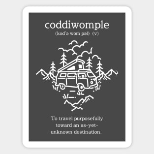 Coddiwomple (white)- To travel purposefully toward an as-yet-unknown destination Magnet